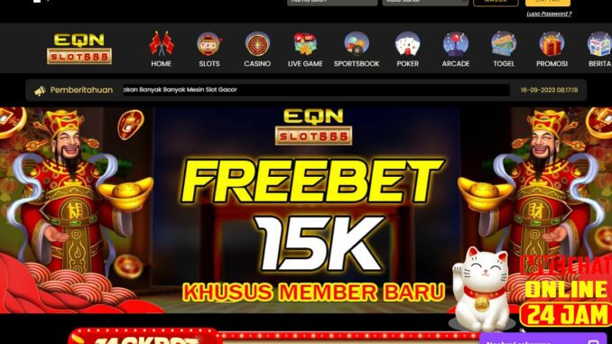 EQNSLOT555 Freebet Gratis Rp 15.000 Tanpa Deposit